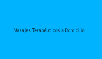 Masajes Terapéuticos a Domicilio